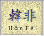 CHARS: Zwany też jako Mistrz Han Fei (Han Fei Zi).