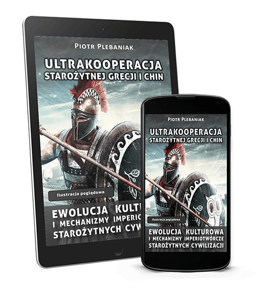  | Piotr Plebaniak, Ultrakooperacja starożytnej Grecji i Chin Ewolucja kulturowa i mechanizmy imperiotwórcze starożytnych cywilizacji - ebook przód okładki 