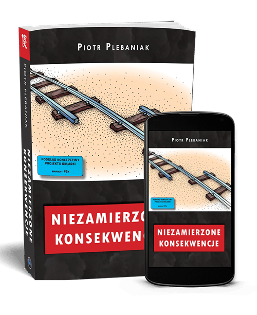  | Piotr Plebaniak, Niezamierzone skutki  - przód okładki zestaw ebook i papierowa