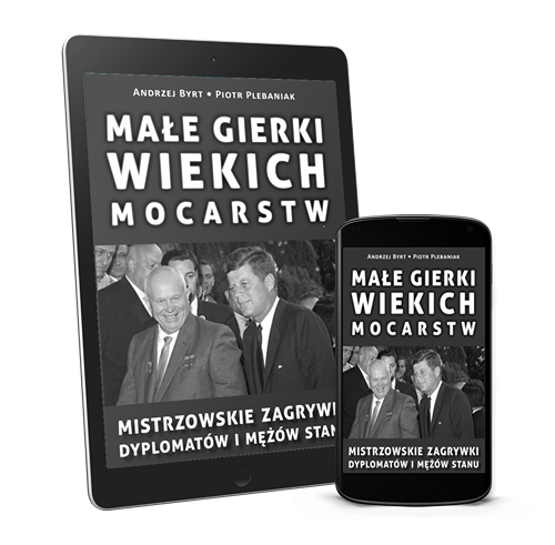  | Piotr Plebaniak, Małe gierki wielkich mocarstw Mistrzowskie zagrywki dyplomatów i mężów stanu - ebook przód okładki 