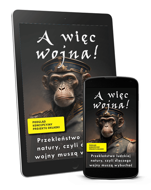  | Piotr Plebaniak, A więc wojna! Natura świata ludzi, czyli dlaczego wojny muszą wybuchać. Jak skończy się era dominacji Zachodu - ebook przód okładki 