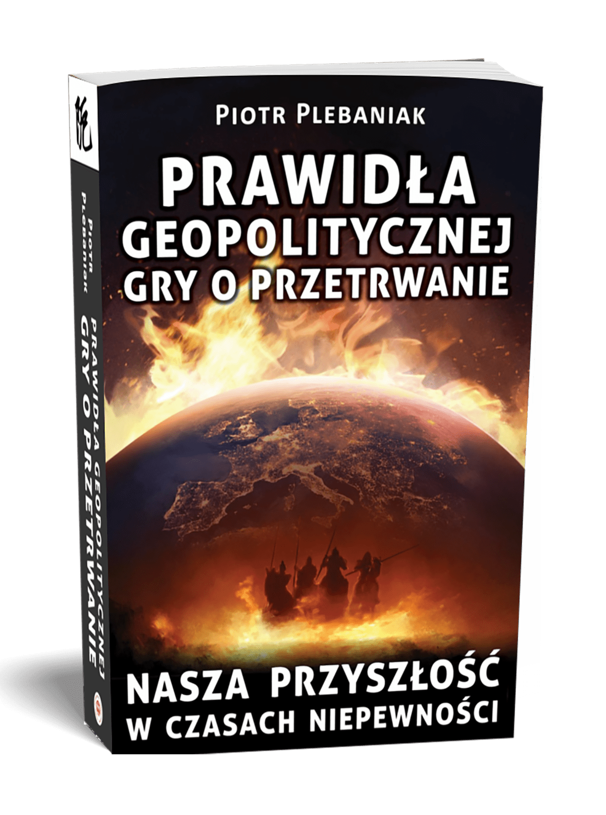 Książka Piotr Plebaniak, Prawidła geopolitycznej gry o przetrwanie, gdzie kupić - lista księgarni (poniżej)