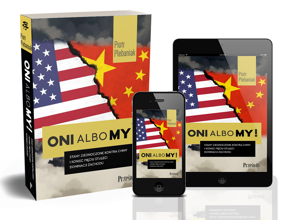  | Piotr Plebaniak, Oni albo My! Stany Zjednoczone kontra Chiny i koniec pięciu stuleci dominacji Zachodu - przód okładki zestaw ebook i papierowa