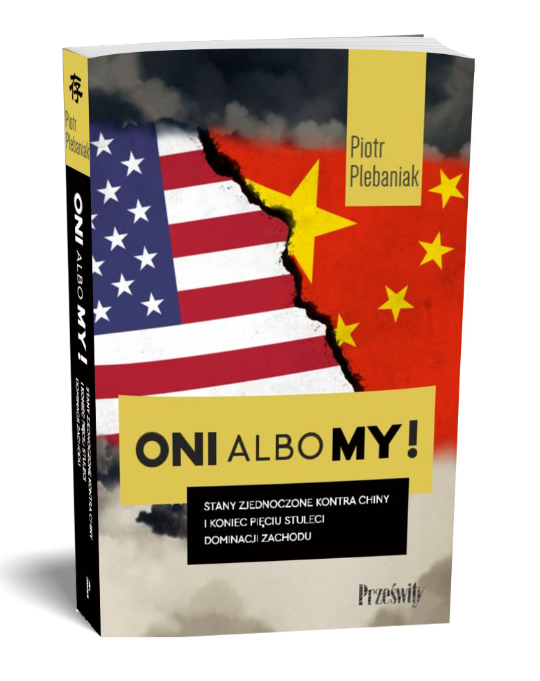  || Oni albo My! || Stany Zjednoczone kontra Chiny i koniec pięciu stuleci dominacji Zachodu