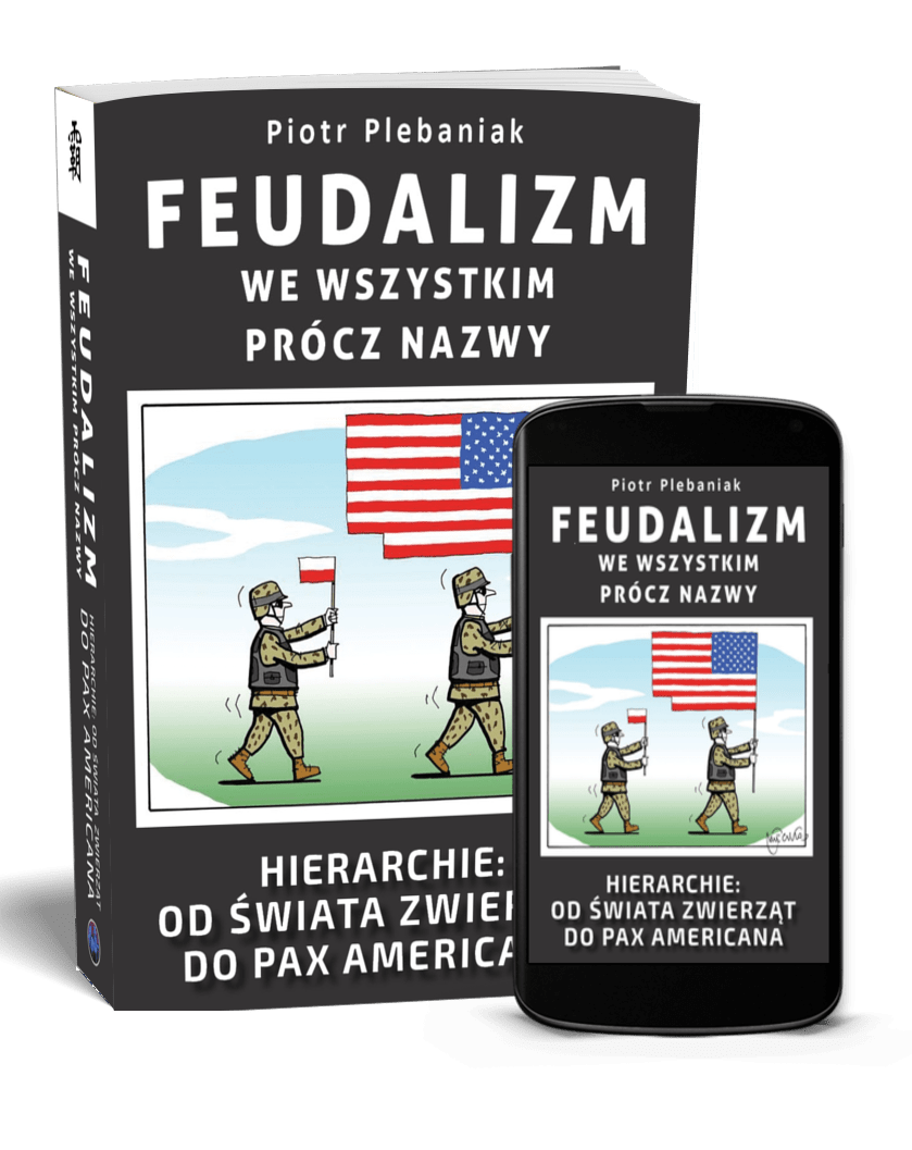  | Piotr Plebaniak, Feudalizm we wszystkim prócz nazwy 