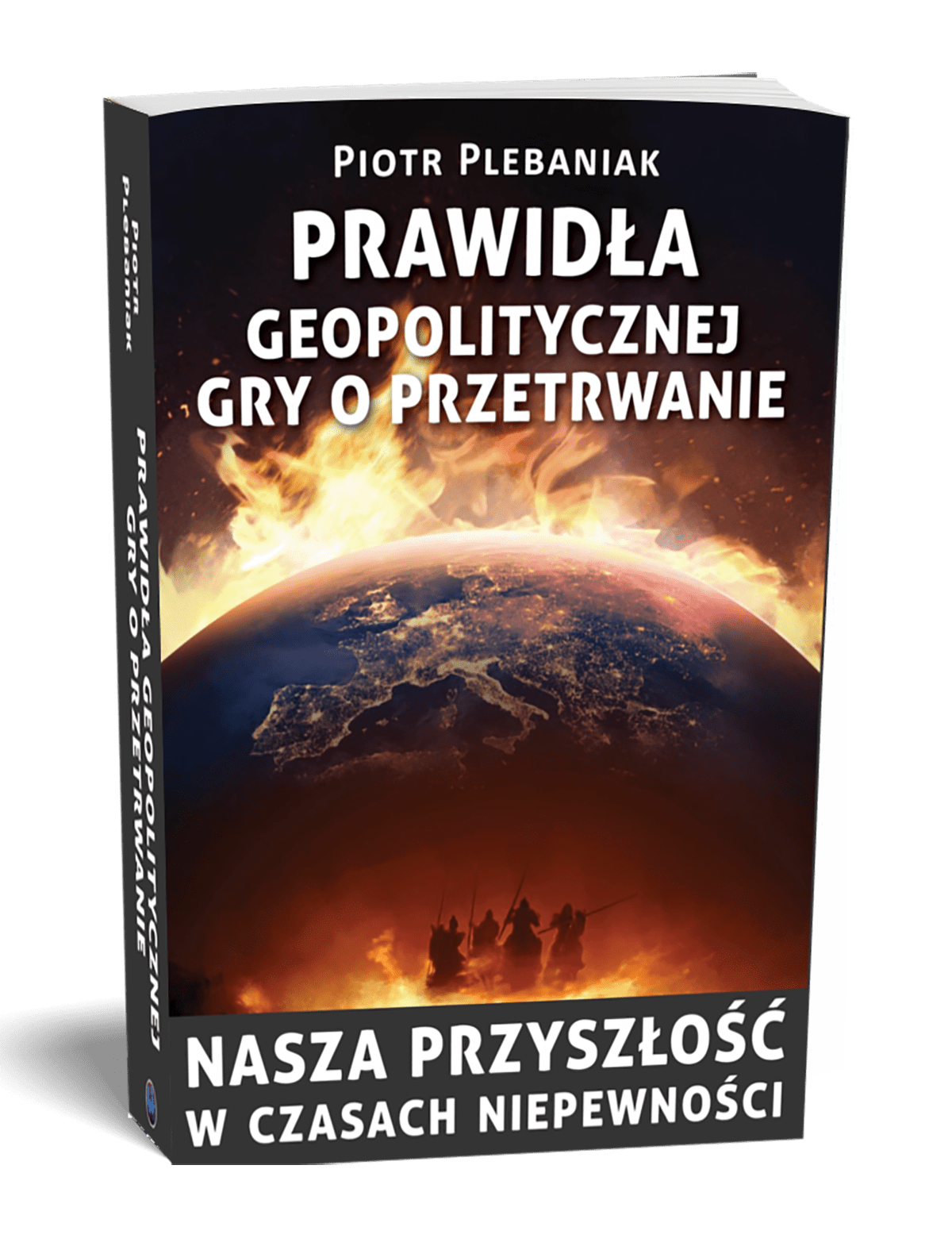 Książka Piotr Plebaniak, Prawidła geopolitycznej gry o przetrwanie, gdzie kupić - lista księgarni (poniżej)