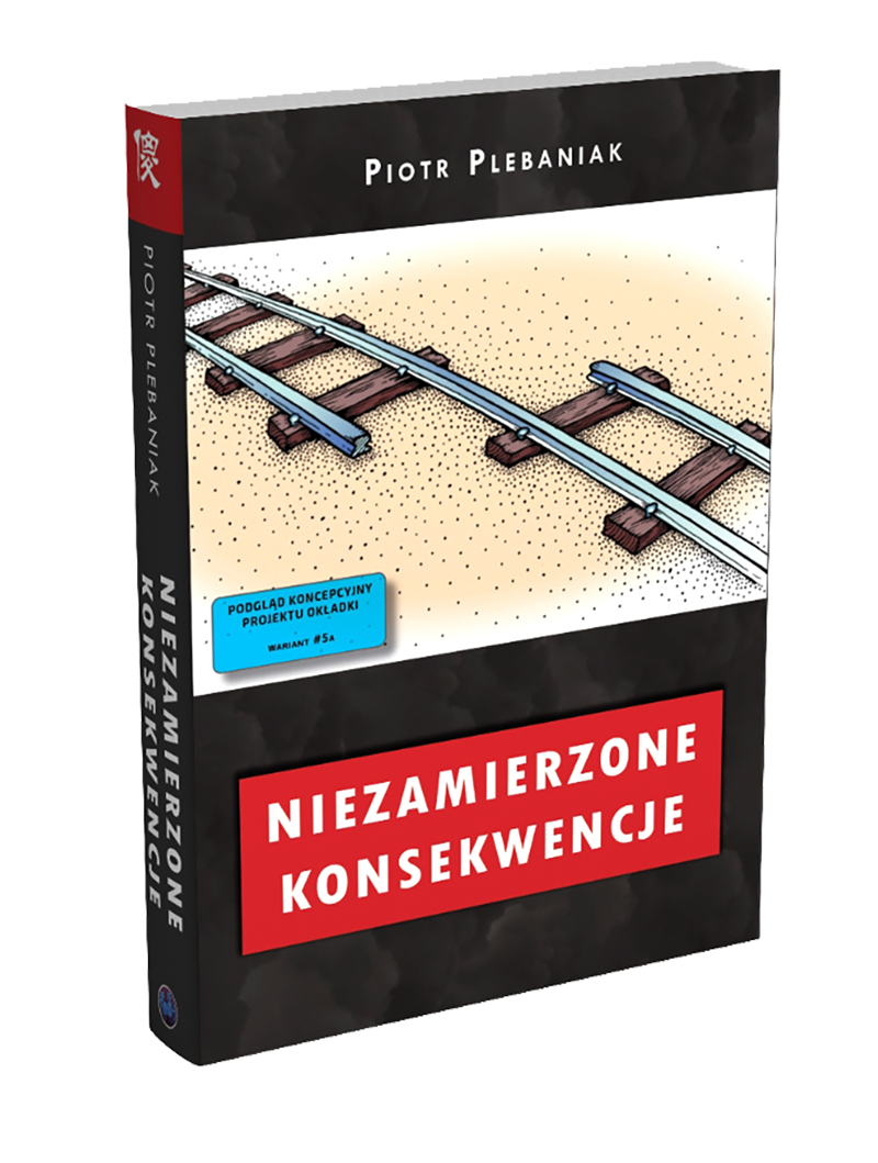  | Piotr Plebaniak, Niezamierzone skutki  - przód okładki rzut od grzbietu 